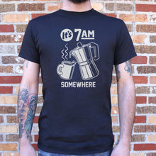 Load image into Gallery viewer, It&#39;s 7 A.M. Somewhere T-Shirt (Mens)