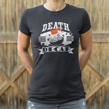 Load image into Gallery viewer, Death Before Decaf T-Shirt (Ladies)