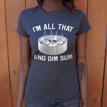 Cargar imagen en el visor de la galería, I&#39;m All That And Dim Sum T-Shirt (Ladies)