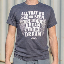 Load image into Gallery viewer, All That We See Or Seem Is But A Dream Within A Dream T-Shirt (Mens)