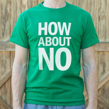 Load image into Gallery viewer, How About No T-Shirt (Mens)