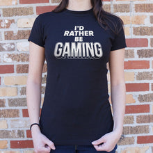 Load image into Gallery viewer, I&#39;d Rather Be Gaming T-Shirt (Ladies)