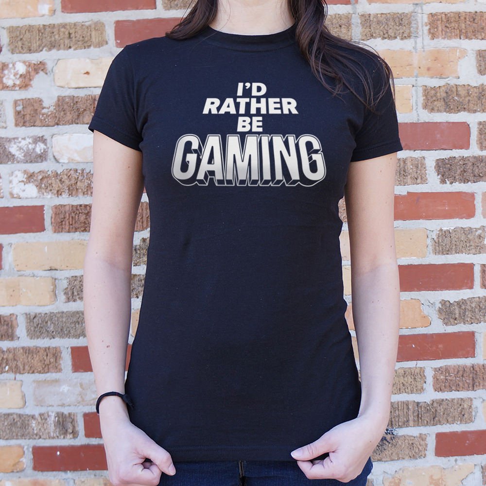 I'd Rather Be Gaming T-Shirt (Ladies)