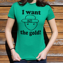 Load image into Gallery viewer, I Want The Gold T-Shirt (Ladies)