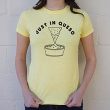 Load image into Gallery viewer, Just In Queso T-Shirt (Ladies)