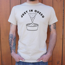 Load image into Gallery viewer, Just In Queso T-Shirt (Mens)