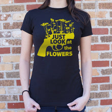 Load image into Gallery viewer, Just Look At The Flowers T-Shirt (Ladies)