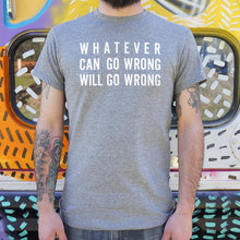 Load image into Gallery viewer, Murphy&#39;s Law Whatever Can Go Wrong Will Go Wrong T-Shirt (Mens)