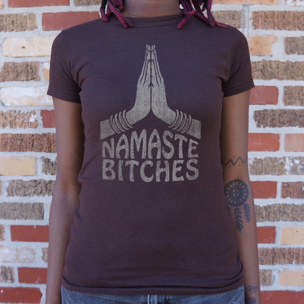 Namaste Bitches Yoga T-Shirt (Ladies)