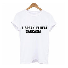 Load image into Gallery viewer, I SPEAK SARCASM T Shirt