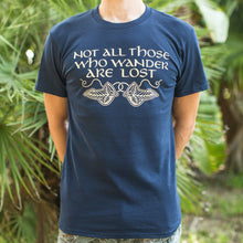 Load image into Gallery viewer, Not All Those Who Wander Are Lost T-Shirt (Mens)